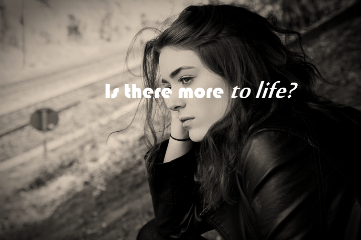Is there more to life